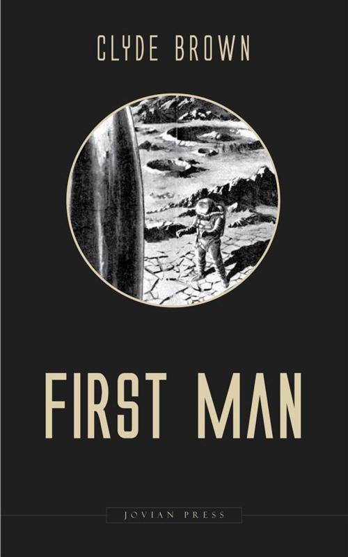 Cover of the book First Man by Clyde Brown, Jovian Press