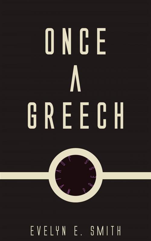 Cover of the book Once a Greech by Evelyn E. Smith, Jovian Press