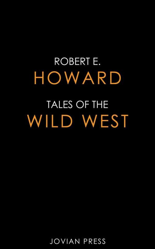 Cover of the book Tales of the Wild West by Robert E. Howard, Jovian Press