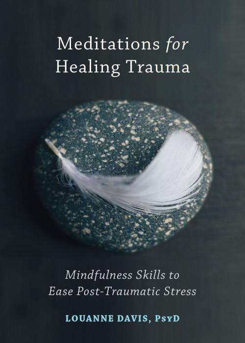Cover of the book Meditations for Healing Trauma by Louanne Davis, PsyD, New Harbinger Publications