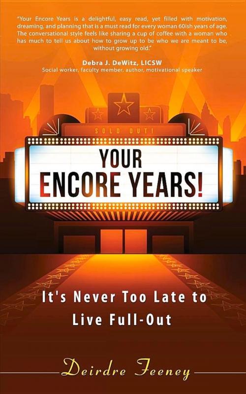 Cover of the book Your Encore Years! by Deirdre Feeney, Motivational Press