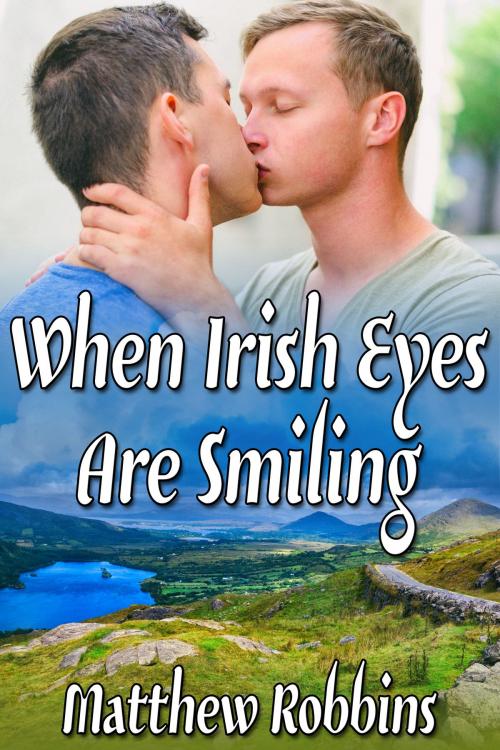 Cover of the book When Irish Eyes Are Smiling by Matthew Robbins, JMS Books LLC