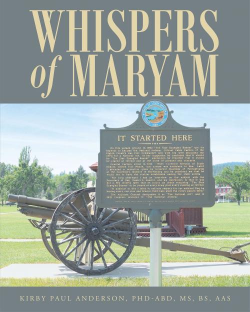 Cover of the book Whispers of Maryam by Kirby Paul Anderson, PhD-ABD, MS, BS, AAS, Christian Faith Publishing