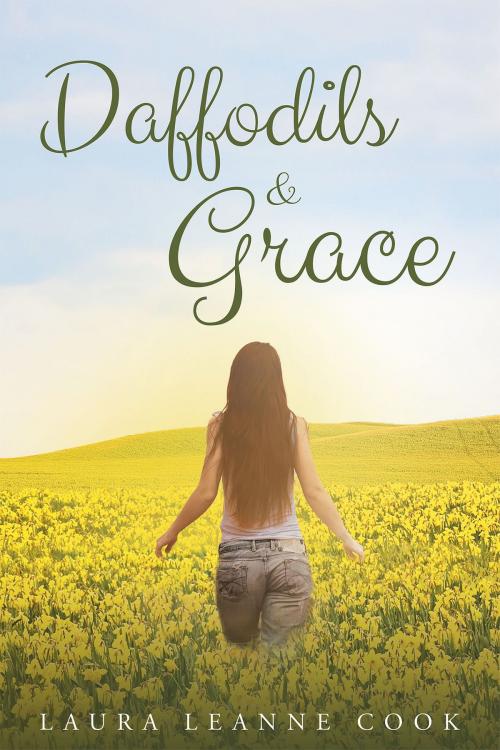 Cover of the book Daffodils & Grace by Laura Leanne Cook, Christian Faith Publishing