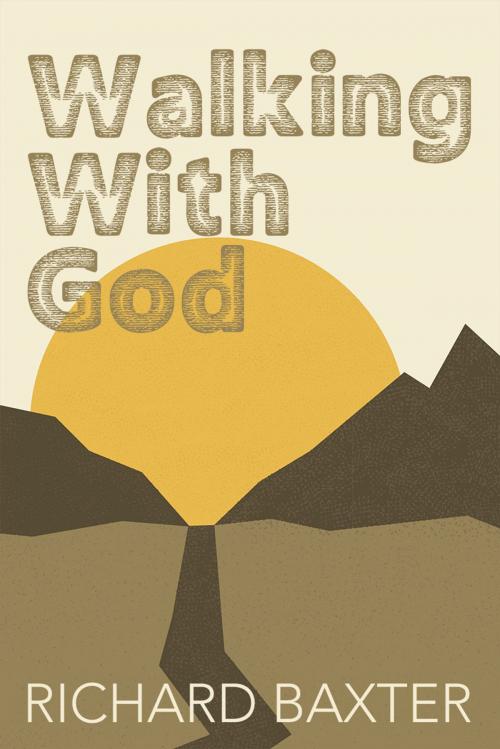 Cover of the book Walking With God by Richard Baxter, Gideon House Books