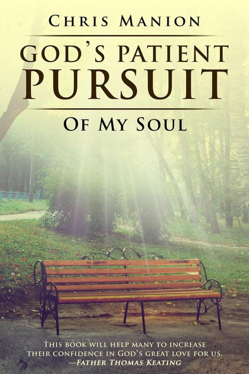 Cover of the book God's Patient Pursuit of My Soul by Chris Manion, Redemption Press