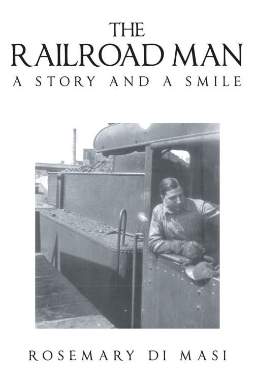 Cover of the book The Railroad Man: A Story and a Smile by Rosemary Di Masi, Page Publishing, Inc.