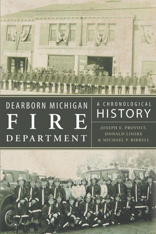 Cover of the book Dearborn Michigan Fire Department: A Chronological History by Joseph E. Provost, Donald Linske and Michael P. Birrell, Page Publishing, Inc.