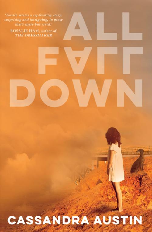 Cover of the book All Fall Down by Cassandra Austin, Cassandra Austin, Penguin Random House Australia