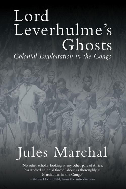 Cover of the book Lord Leverhulme's Ghosts by Jules Marchal, Verso Books