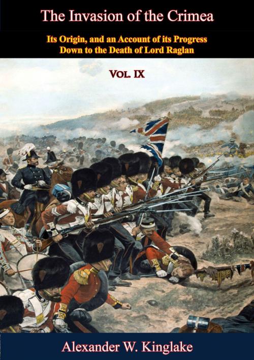 Cover of the book The Invasion of the Crimea: Vol. IX [Sixth Edition] by Alexander W. Kinglake, Normanby Press