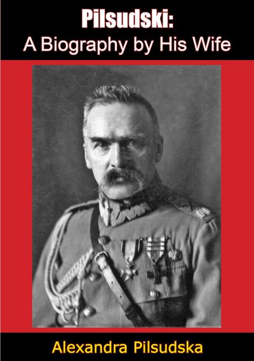 Cover of the book Pilsudski: by Alexandra Pilsudska, Borodino Books