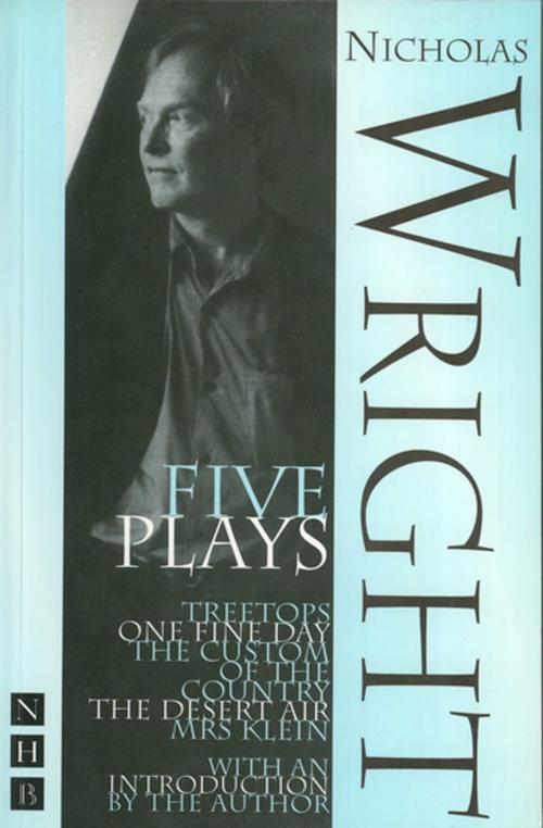 Cover of the book Nicholas Wright: Five Plays (NHB Modern Plays) by Nicholas Wright, Nick Hern Books