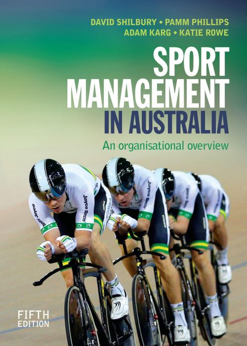 Cover of the book Sport Management in Australia by David Shilbury, Pamm Phillips, Adam Karg, Kathryn Rowe, Allen & Unwin