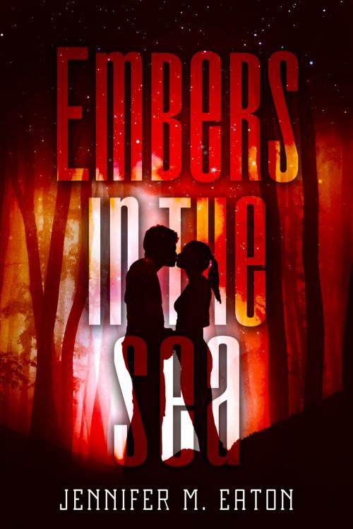 Cover of the book Embers In the Sea by Jennifer M. Eaton, Month9Books, LLC