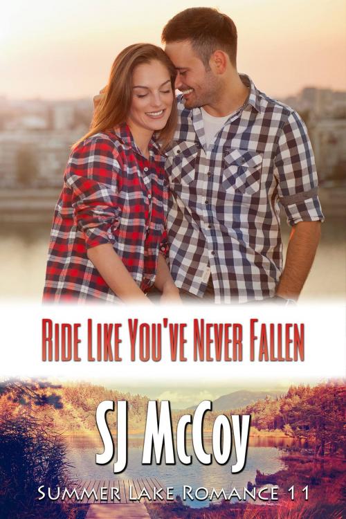 Cover of the book Ride Like You've Never Fallen by SJ McCoy, Xenion, Inc