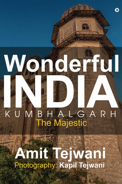 Cover of the book Wonderful India Kumbhalgarh by Amit Tejwani, Notion Press