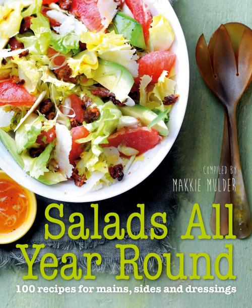 Cover of the book Salads All Year Round by Makkie Mulder, Allen & Unwin