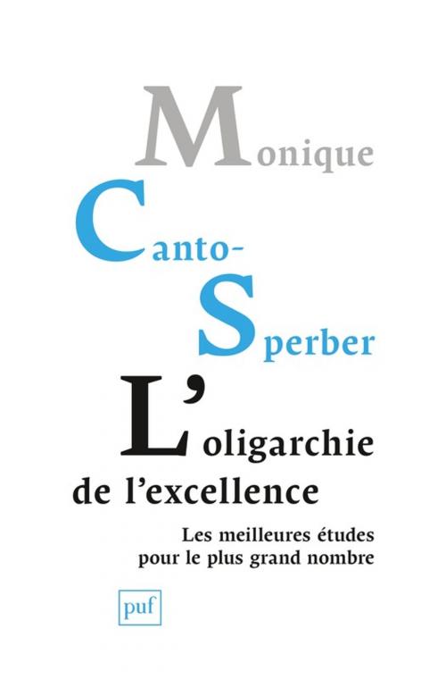 Cover of the book L'oligarchie de l'excellence by Monique Canto-Sperber, Presses Universitaires de France