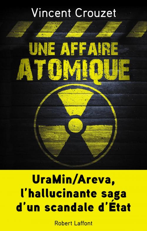 Cover of the book Une affaire atomique by Vincent CROUZET, Groupe Robert Laffont