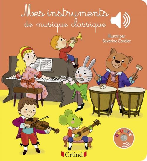 Cover of the book Mes instruments de musique classique by Emilie COLLET, Séverine CORDIER, edi8