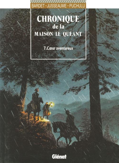 Cover of the book Chronique de la maison Le Quéant - Tome 07 by Daniel Bardet, Bernard Puchulu, Glénat BD