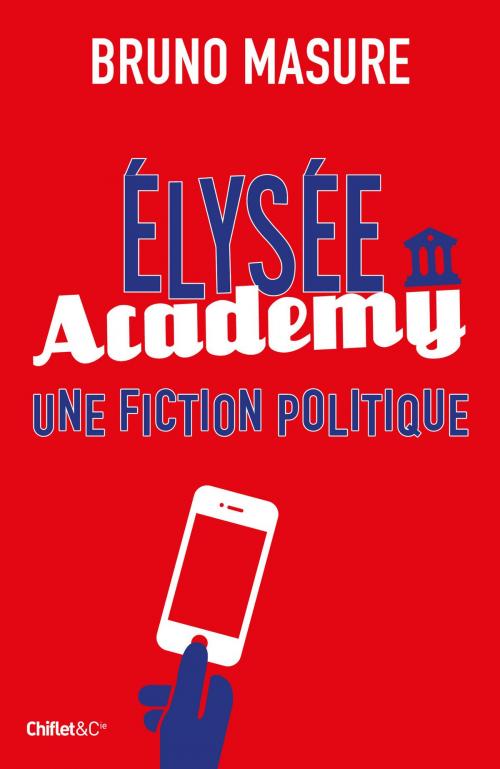 Cover of the book Elysée Academy by Bruno Masure, Hugo Publishing