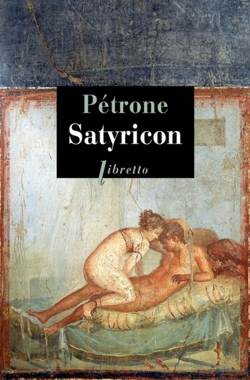 Cover of the book Satyricon by Pétrone ., Libretto