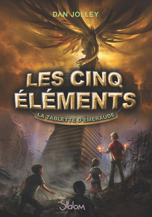 Cover of the book Les cinq éléments, tome 1 : La Tablette d'émeraude by Dan JOLLEY, edi8