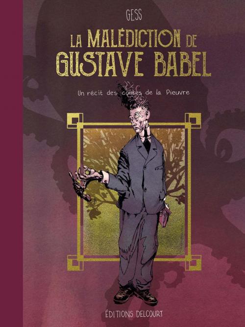 Cover of the book La malédiction de Gustave Babel by Gess, Delcourt