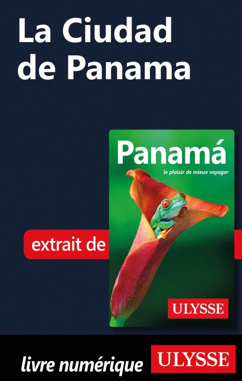 Cover of the book La Ciudad de Panama by Marc Rigole, Guides de voyage Ulysse