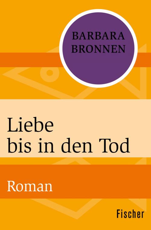 Cover of the book Liebe bis in den Tod by Dr. Barbara Bronnen, FISCHER Digital