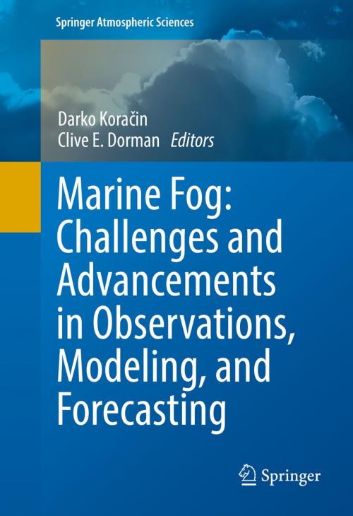 Cover of the book Marine Fog: Challenges and Advancements in Observations, Modeling, and Forecasting by , Springer International Publishing