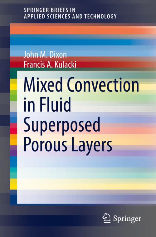 Cover of the book Mixed Convection in Fluid Superposed Porous Layers by Francis A. Kulacki, John M. Dixon, Springer International Publishing