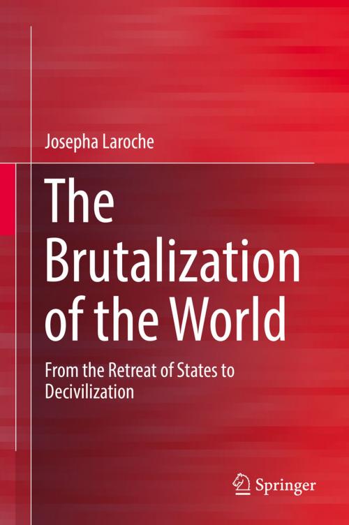 Cover of the book The Brutalization of the World by Josepha Laroche, Springer International Publishing