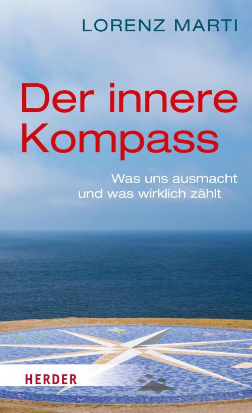 Cover of the book Der innere Kompass by Lorenz Marti, Verlag Herder