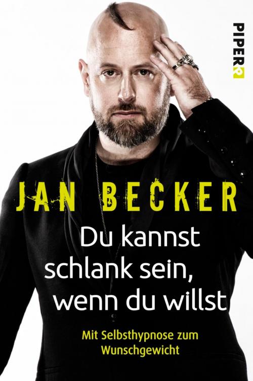 Cover of the book Du kannst schlank sein, wenn du willst by Jan Becker, Piper ebooks