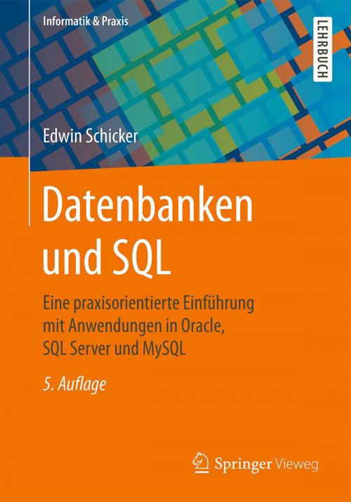 Cover of the book Datenbanken und SQL by Edwin Schicker, Springer Fachmedien Wiesbaden