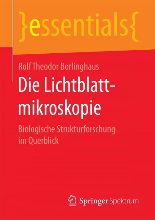 Cover of the book Die Lichtblattmikroskopie by Rolf Theodor Borlinghaus, Springer Fachmedien Wiesbaden