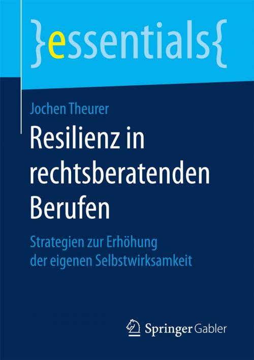 Cover of the book Resilienz in rechtsberatenden Berufen by Jochen Theurer, Springer Fachmedien Wiesbaden