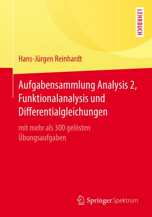 Cover of the book Aufgabensammlung Analysis 2, Funktionalanalysis und Differentialgleichungen by Hans-Jürgen Reinhardt, Springer Berlin Heidelberg