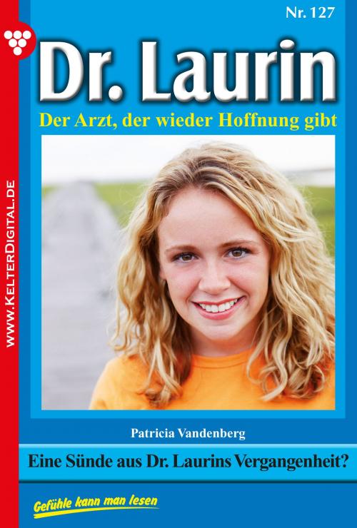 Cover of the book Dr. Laurin 127 – Arztroman by Patricia Vandenberg, Kelter Media