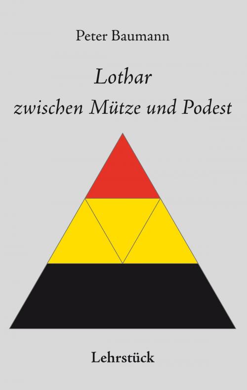 Cover of the book Lothar zwischen Mütze und Podest by Peter Baumann, Books on Demand