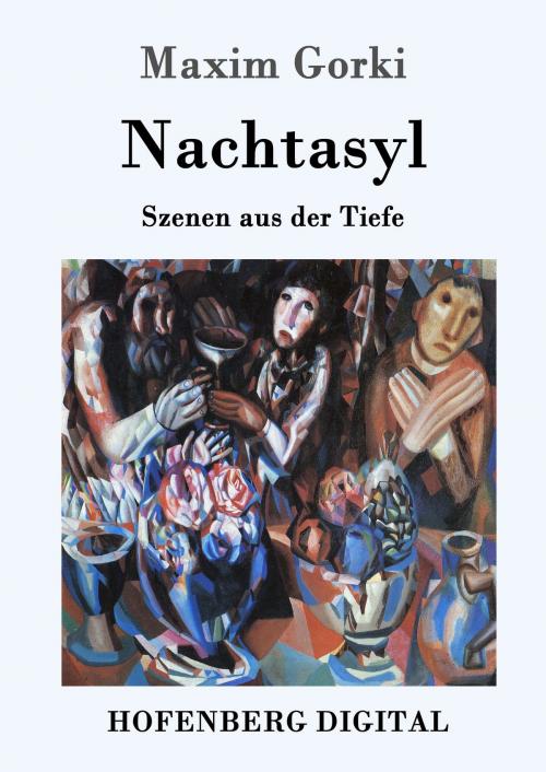 Cover of the book Nachtasyl by Maxim Gorki, Hofenberg