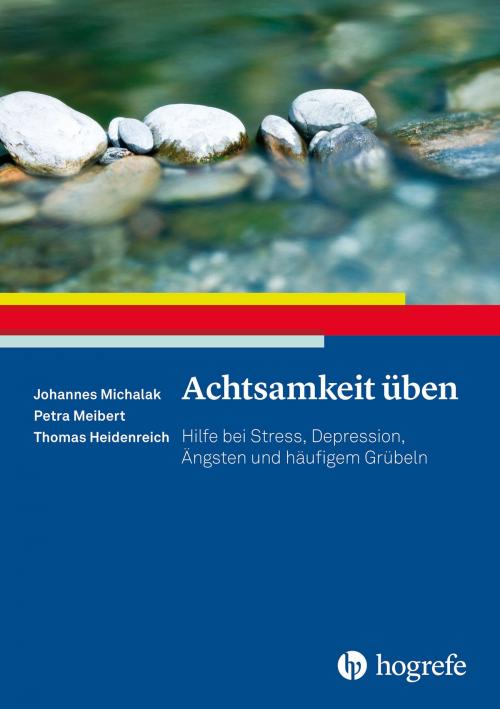 Cover of the book Achtsamkeit üben by Johannes Michalak, Petra Meibert, Thomas Heidenreich, Hogrefe Verlag Göttingen