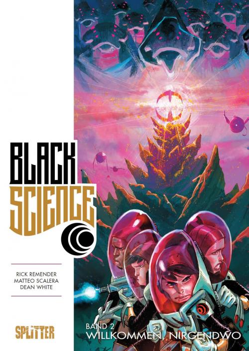 Cover of the book Black Science Band 2: Willkommen, nirgendwo by Rick Remender, Dean White, Matteo Scalera, Splitter Verlag