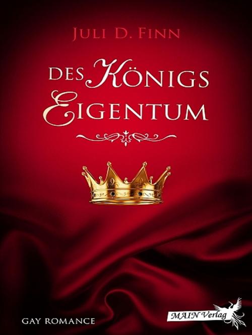 Cover of the book Des Königs Eigentum by Juli D. Finn, Juli D. Finn