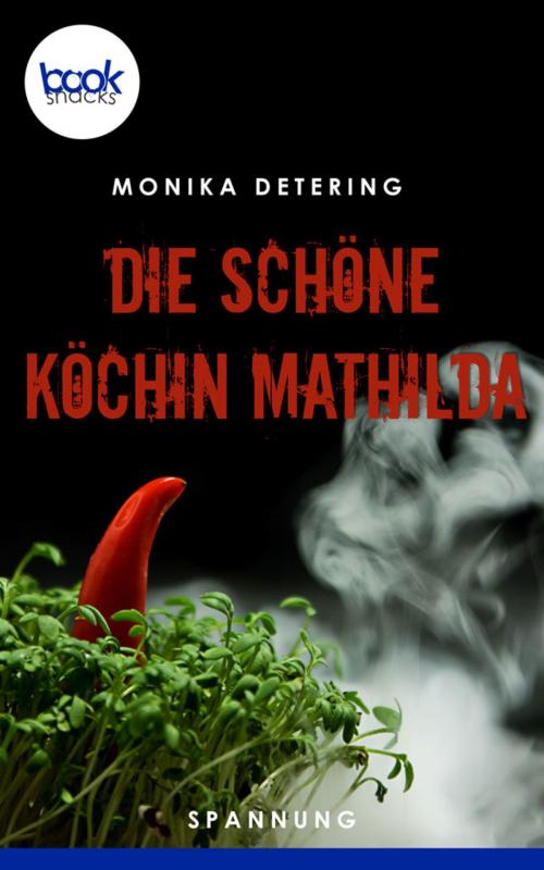 Cover of the book Die schöne Köchin Mathilda by Monika Detering, booksnacks