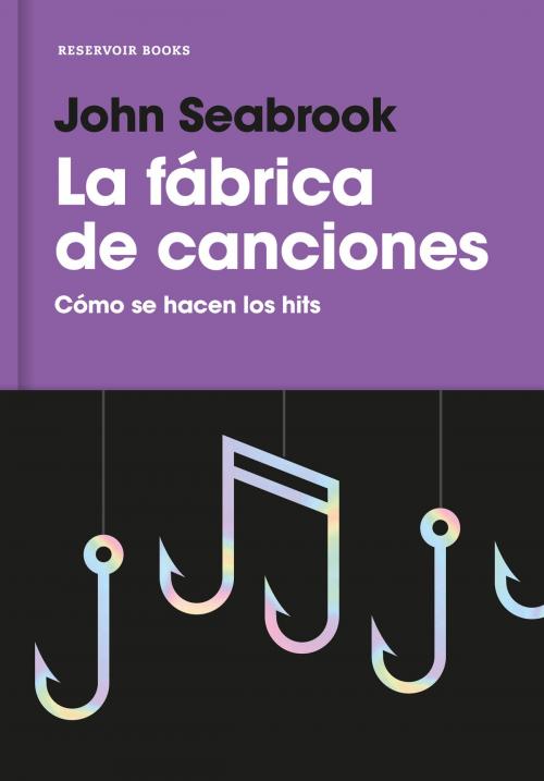 Cover of the book La fábrica de canciones by John Seabrook, Penguin Random House Grupo Editorial España