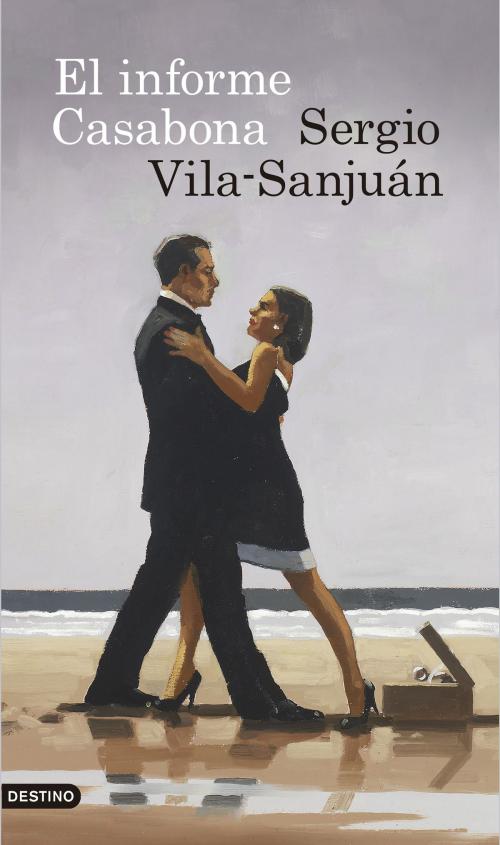 Cover of the book El informe Casabona by Sergio Vila-Sanjuán, Grupo Planeta